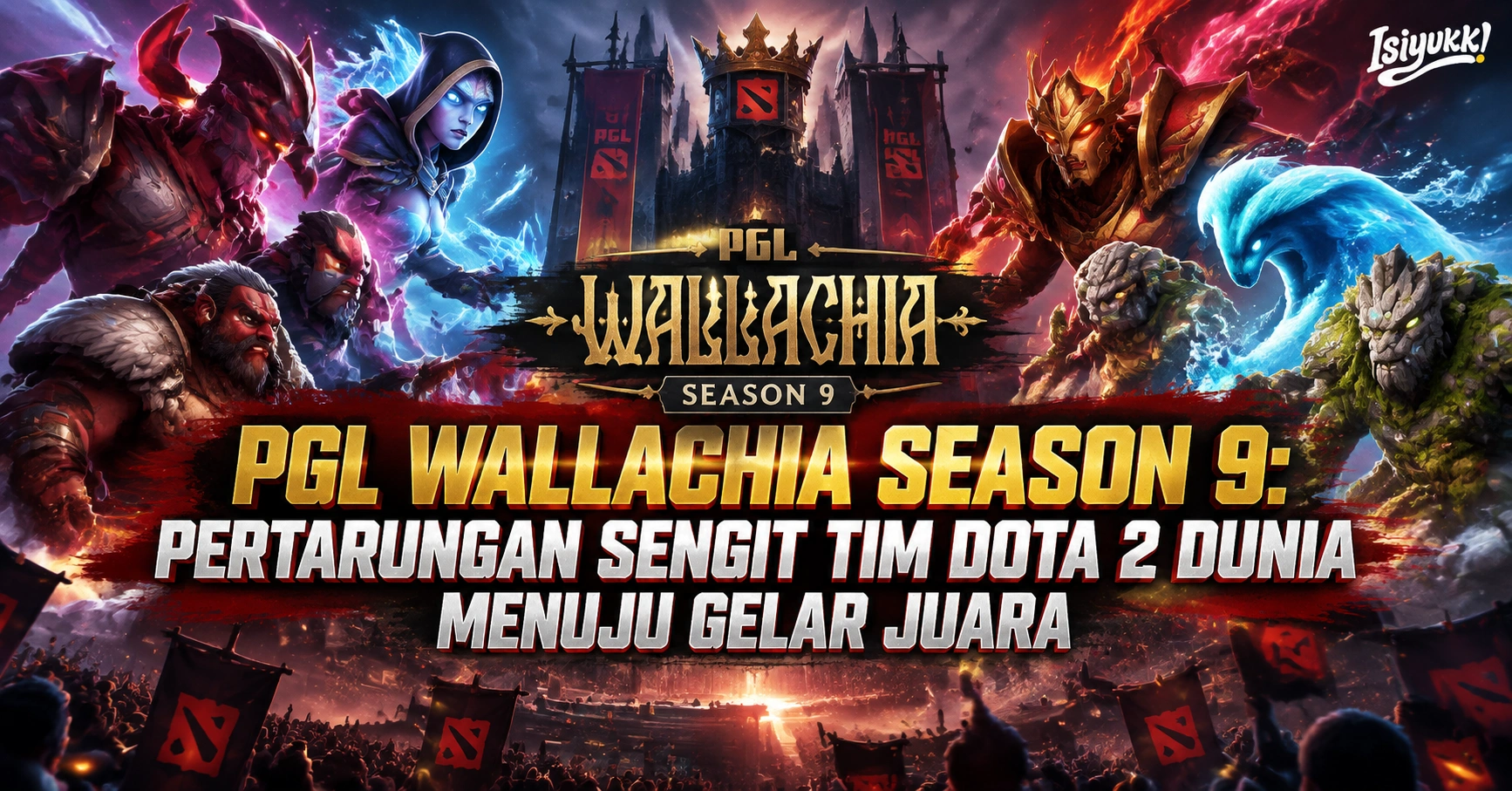 PGL Wallachia Season 9: Pertarungan Sengit Tim Dota 2 Dunia Menuju Gelar Juara